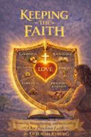 Keeping The Faith: Growing Strengthening And Stewarding Our Precious Faith B0GYJK7QMT Book Cover