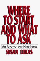 Where to Start and What to Ask: An Assessment Handbook 0393701522 Book Cover