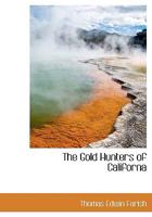 The Gold Hunters of California 1022177583 Book Cover