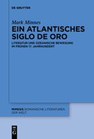 Ein Atlantisches Siglo de Oro: Literatur Und Ozeanische Bewegung Im Fr�hen 17. Jahrhundert 3110647753 Book Cover