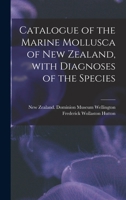 Catalogue of the Marine Mollusca of New Zealand, With Diagnoses of the Species 1013766180 Book Cover