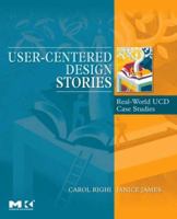 User-Centered Design Stories: Real-World UCD Case Studies (Morgan Kaufmann Series in Interactive Technologies) 0123706084 Book Cover