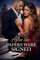 After the Papers Were Signed: A Billionaire Second-Chance Romance of Divorce, Regret, and the Love He Never Outgrew (When Vows Break) B0GNRN7RXR Book Cover