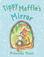 Tippy Moffle's Mirror 1800461550 Book Cover