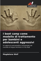 I boot camp come modello di trattamento per bambini e adolescenti aggressivi (Italian Edition) 6209514960 Book Cover