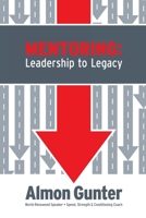 Mentoring: Leadership to Legacy B0CBSWXGM1 Book Cover