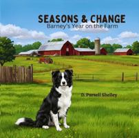 Seasons & Change: Barney's Year on the Farm (Barney’s Home on the Farm) B0GSHH1Z3R Book Cover