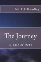The Journey: A Tale of Hope 1718763506 Book Cover