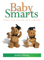 Baby Smarts: Games for Playing and Learning 0876590652 Book Cover