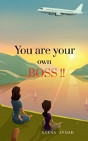 You are your own boss !! B0FK161SD1 Book Cover