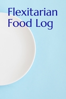 Flexitarian Food Log B08426DFZJ Book Cover