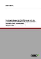 Rechtsgrundlagen und Verfahrenspraxis der parlamentarischen Untersuchungsausschüsse des Deutschen Bundestages 364086316X Book Cover