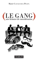 LE GANG: une histoire de considération (L'Écarlate) (French Edition) 2910142531 Book Cover