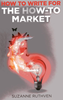 How to Write for the How-To Market 1780997221 Book Cover