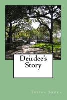 Deirdee's Story 1532705891 Book Cover