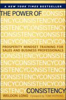 The Power of Consistency: Prosperity Mindset Training for Sales and Business Professionals 1118486803 Book Cover