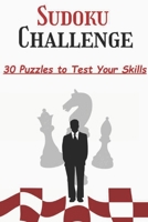 Sudoku Challenge: 30 Puzzles to Test Your Skills B0C1JJTG8Q Book Cover
