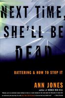 Next Time She'll Be Dead: Battering and How to Stop It