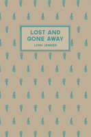 Lost and Gone Away 1869408403 Book Cover