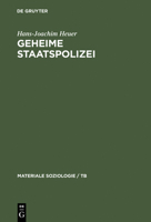 Geheime Staatspolizei: Uber Das Toten Und Tendenzen Der Entzivilisierung (Matieriale Soziologie) 3110145162 Book Cover