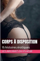 Corps à disposition (French Edition) B0FF92FCS5 Book Cover