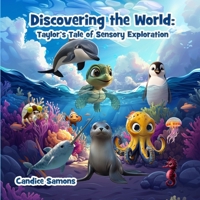 Discovering the World: Taylor's Tale of Sensory Exploration (Taylor's Tales) B0DPV9DCHT Book Cover