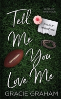 Tell Me You Love Me: A Standalone Brother's Best Friend Romance (Boys of Riverside) 1962969037 Book Cover