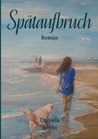 Spätaufbruch: Roman (German Edition) 3769300882 Book Cover