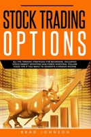 STOCK TRADING OPTIONS: All the trading strategies for beginners, including stock market investing and forex investing. Follow these tips if you want to generate a passive income. B08BF2TVYW Book Cover