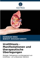 Urolithiasis - Manifestationen und therapeutische Überlegungen: Ätiologie, Pathogenese und Management von Urolithiasis - ein umfassender Überblick 6203340170 Book Cover