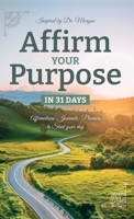 Affirm Your Purpose in 31 Days 1961796112 Book Cover