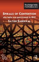 Spirals of Contention: Why India Was Partitioned in 1947 0415841968 Book Cover