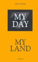 My Day, My Land: A Layman Critically Examines Evangelical Protestantism and Evangelical Seventh-Day Adventism in Light of II Timothy 2 1585009784 Book Cover