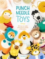 Punch Needle Toys: 20 toys to make with punch needle embroidery 1446309452 Book Cover