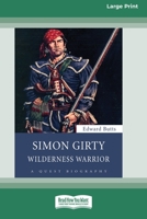 Simon Girty: Wilderness Warrior 0369361806 Book Cover