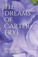 The Dreams of Carter Frye 107054289X Book Cover