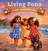 Living Pono: A Little Aloha Adventure B0GZBFKGRC Book Cover