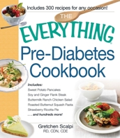 The Everything Pre-Diabetes Cookbook: Includes Sweet Potato Pancakes, Soy and Ginger Flank Steak, Buttermilk Ranch Chicken Salad, Roasted Butternut Squash Pasta, Strawberry Ricotta Pie ...and hundreds 1440572232 Book Cover