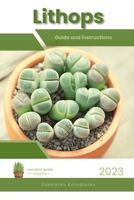 Lithops: Succulent Handbook: Complete Guide to Growing Succulent Plant B0CCCHLDT1 Book Cover