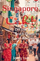 Singapore Lah!: Off the Beaten Track Guide to Local Singapore B0FCJPBX9F Book Cover