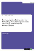 Entwicklung eines Instrumentes zur Feststellung des Koh�renzgef�hls nach Antonovsky bei Patienten mit Rektumkarzinom 3668393257 Book Cover