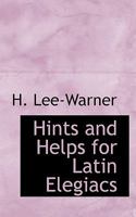 Hints and Helps for Latin Elegiacs 0530696010 Book Cover