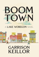 Boom Town: A Lake Wobegon Novel 1733074554 Book Cover