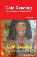 Cold Reading - How to Become a Good Mentalist 1471032485 Book Cover