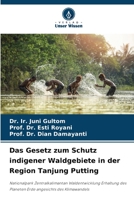 Das Gesetz zum Schutz indigener Waldgebiete in der Region Tanjung Putting: Nationalpark Zentralkalimantan Waldentwicklung Erhaltung des Planeten Erde angesichts des Klimawandels 6206373789 Book Cover