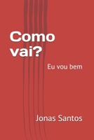 Como vai?: Eu vou bem B0851LXKJP Book Cover