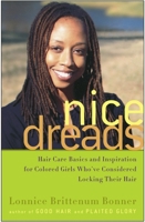 Nice Dreads: Hair Care Basics and Inspiration for Colored Girls Who've Considered Locking Their Hair 140005169X Book Cover