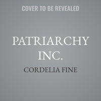 Patriarchy Inc.: What We Get Wrong about Gender Equality -- And Why Men Still Win at Work B0FGN4ZVK8 Book Cover