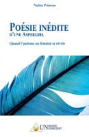 Poésie Inédite d'Une Aspergirl: Quand l'autisme au féminin se révèle (French Edition) 2924371511 Book Cover