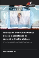 Telehealth Unbound: Pratica clinica e assistenza ai pazienti a livello globale (Italian Edition) 6208838835 Book Cover